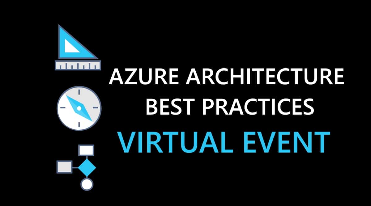 Azure Architecture Best Practices Virtual Event