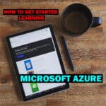 How to get started learning Microsoft Azure and Cloud Computing