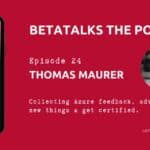 Betatalks the podcast with Thomas Maurer