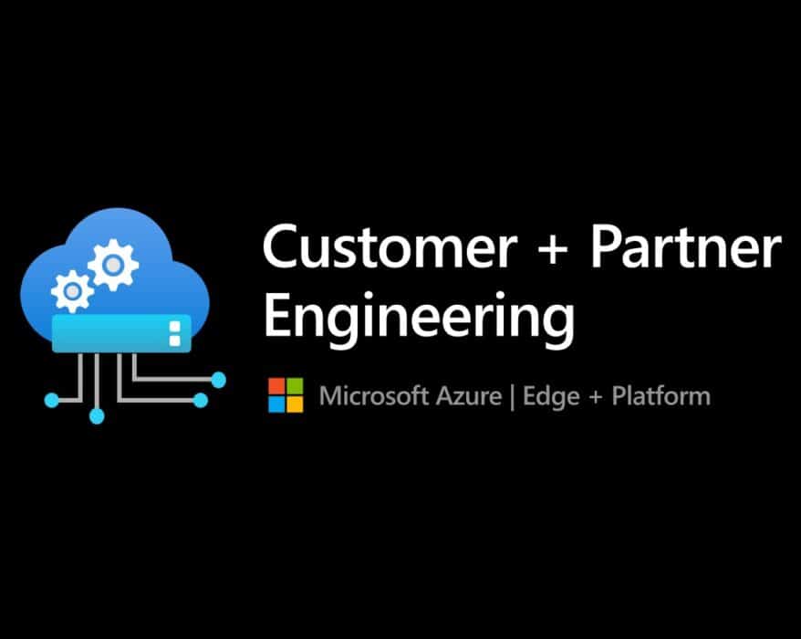 Microsoft Azure Edge Platform Customer and Partner Engineering - Azure Hybrid