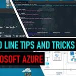 Command Line PowerShell & CLI Tips & Tricks for Microsoft Azure you should know about!