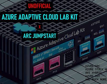Azure Adaptive Cloud Lab Kit x Arc Jumpstart